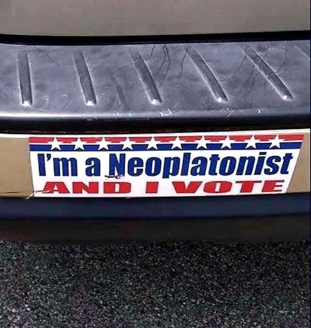 A bumper sticker reading 'I'm a Neoplatonist and I vote.'